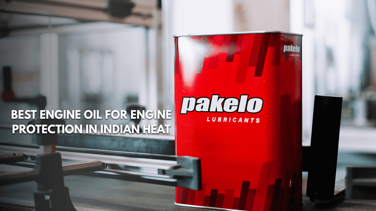 Best Engine Oil for Engine Protection in Indian Heat - Pakelo India Since 1930