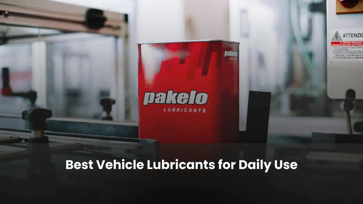 Best Vehicle Lubricants for Daily Use - Pakelo India Since 1930