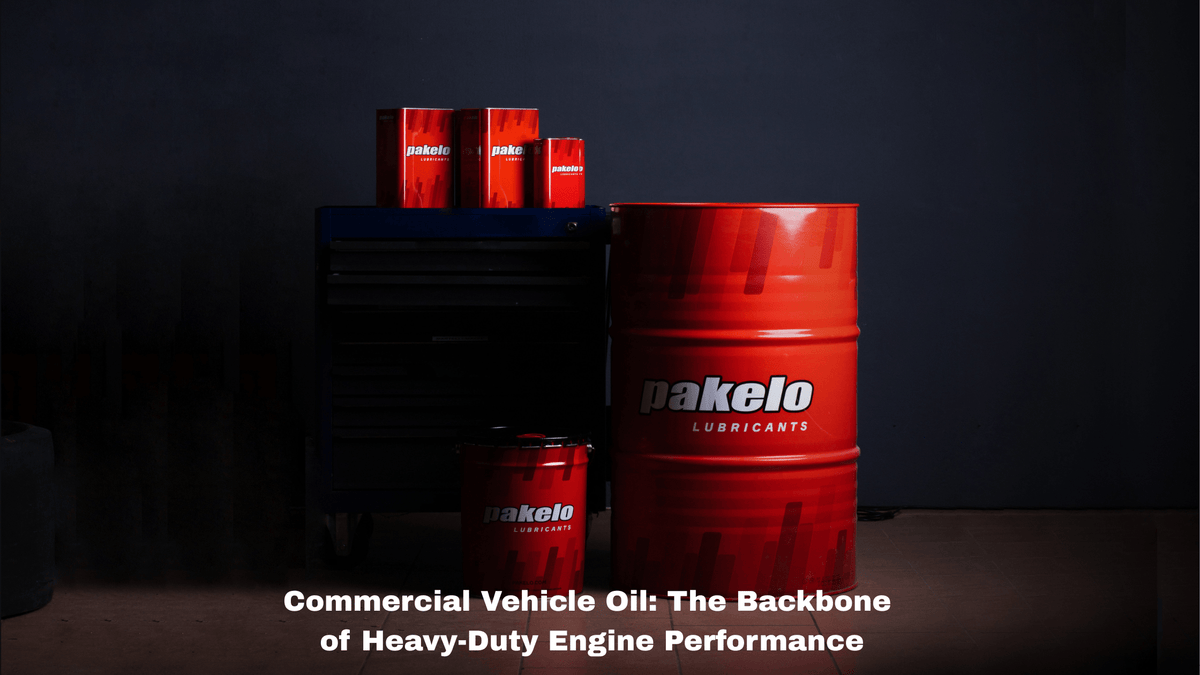 Commercial Vehicle Oil: The Backbone of Heavy-Duty Engine Performance - Pakelo India Since 1930