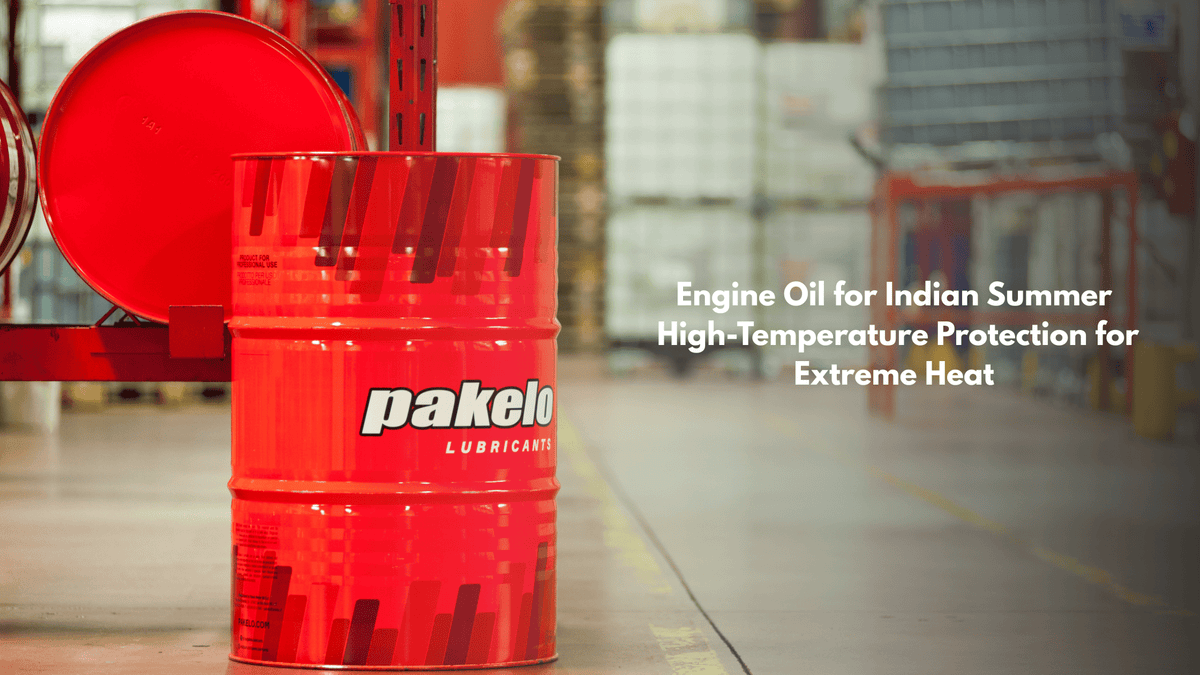 Engine Oil for Indian Summer: High-Temperature Protection for Extreme Heat - Pakelo India Since 1930