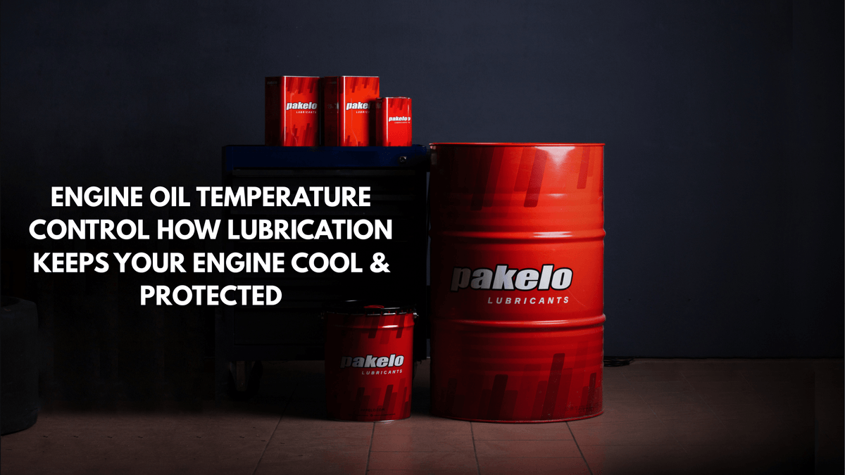 Engine Oil Temperature Control: How Lubrication Keeps Your Engine Cool & Protected - Pakelo India Since 1930