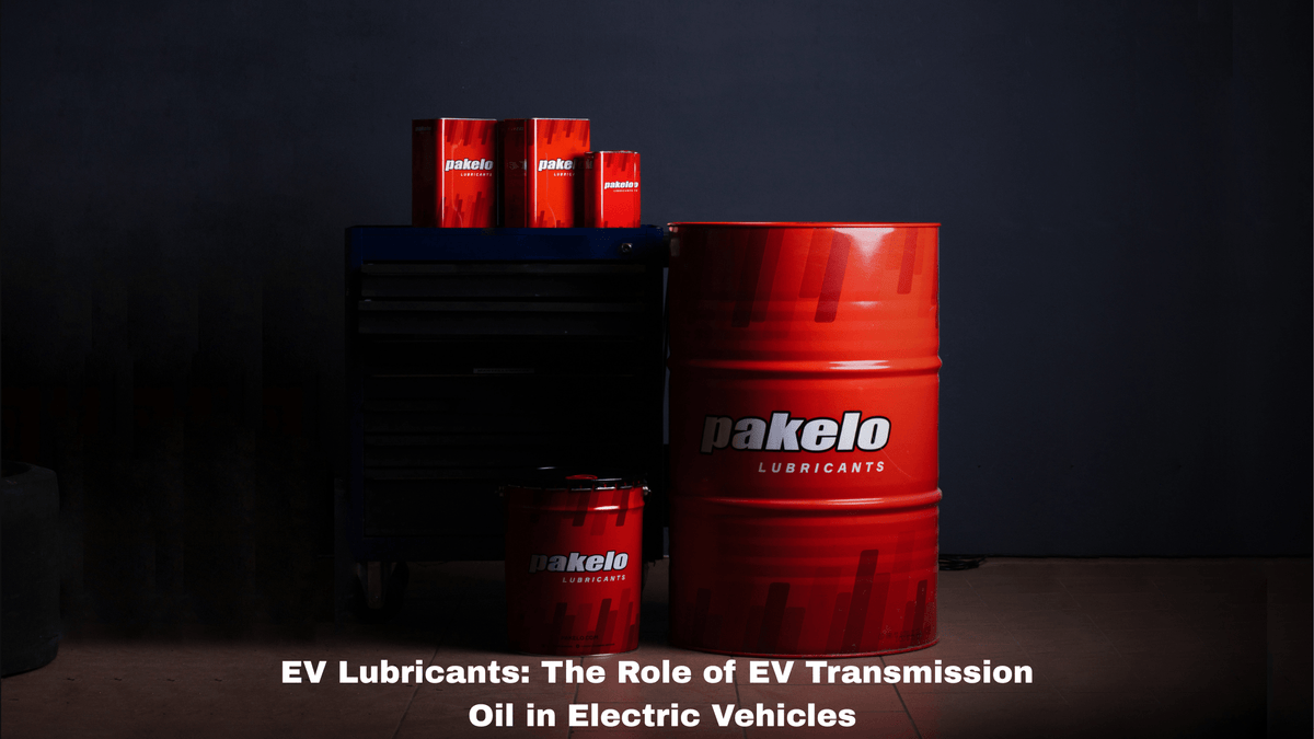 EV Lubricants: The Role of EV Transmission Oil in Electric Vehicles - Pakelo India Since 1930
