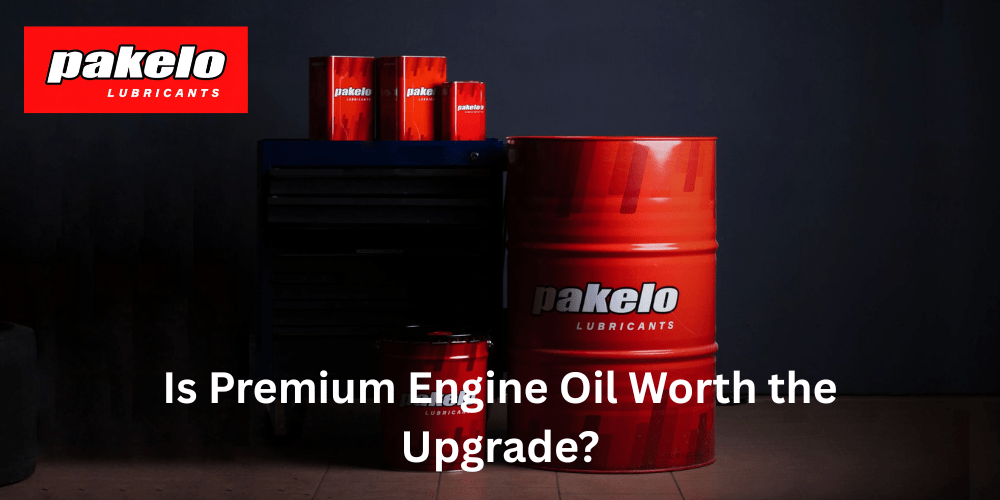 Is Premium Engine Oil Worth the Upgrade? - Pakelo India Since 1930