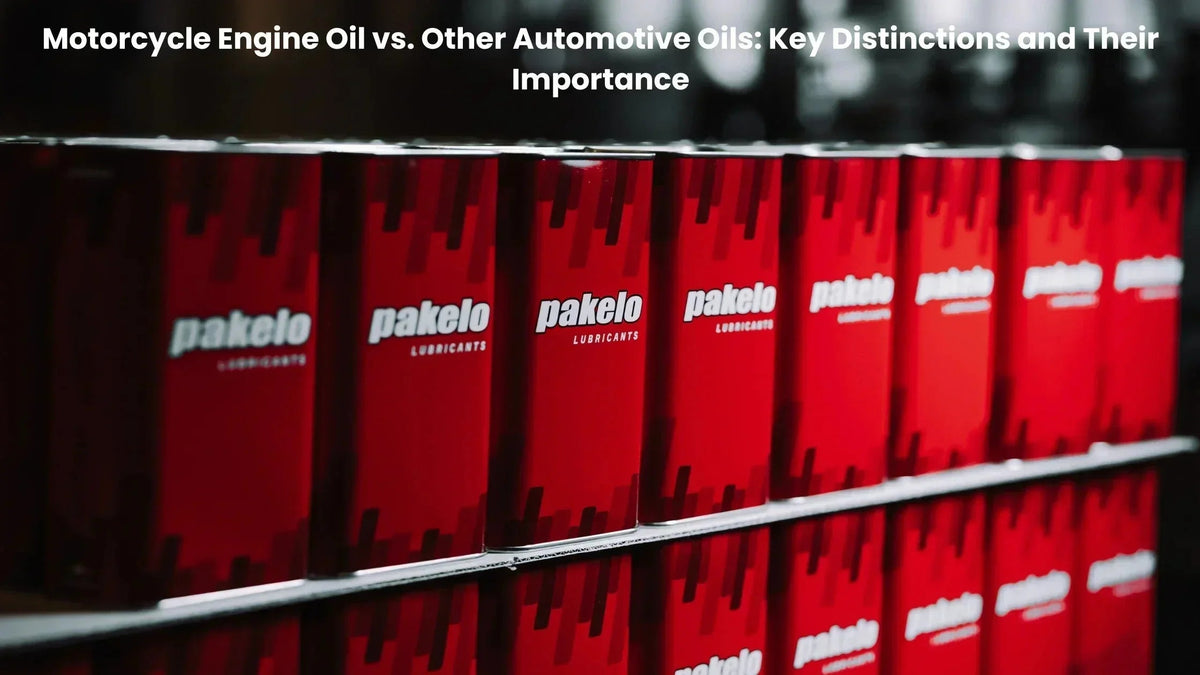 Motorcycle Engine Oil vs. Other Automotive Oils: Key Distinctions and Their Importance - Pakelo India Since 1930