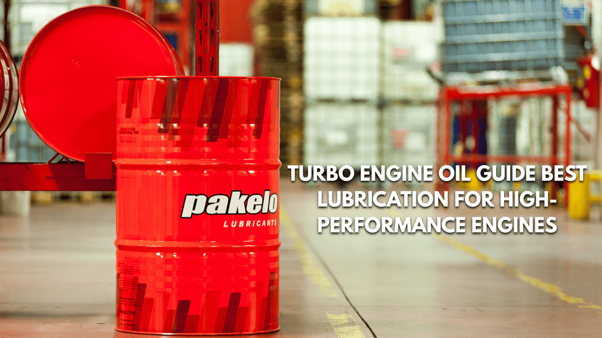 Turbo Engine Oil Guide Best Lubrication for High-Performance Engines - Pakelo India Since 1930