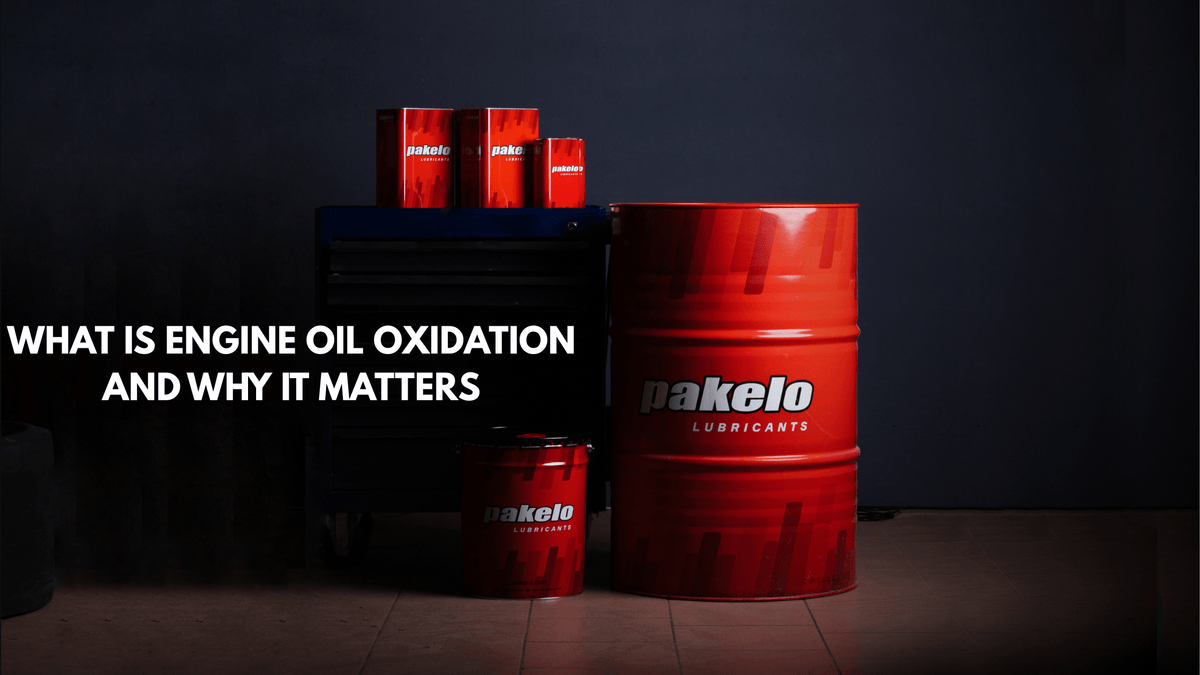 What Is Engine Oil Oxidation and Why It Matters - Pakelo India Since 1930