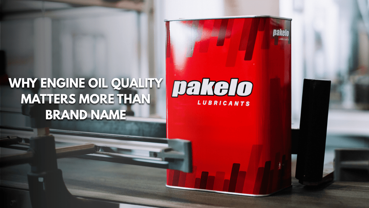 Why Engine Oil Quality Matters More Than Brand Name - Pakelo India Since 1930