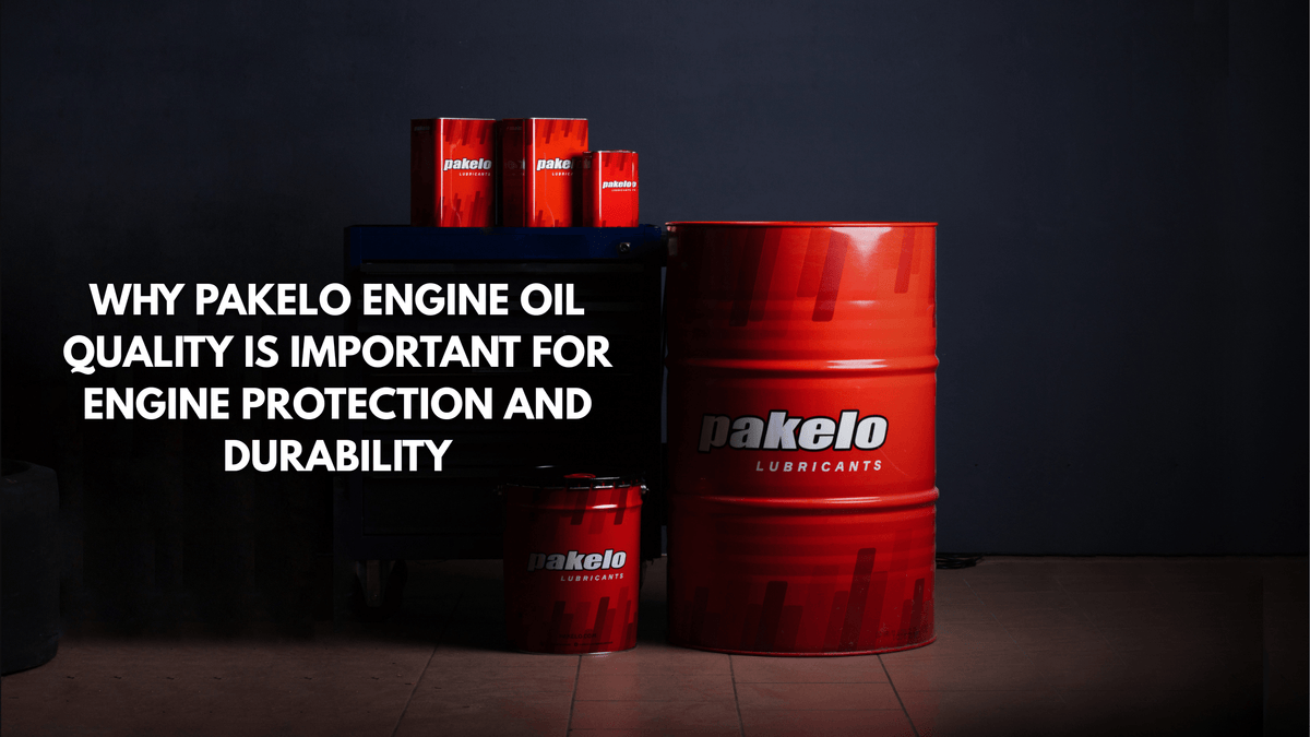 Why Pakelo Engine Oil Quality Is Important for Engine Protection and Durability - Pakelo India Since 1930